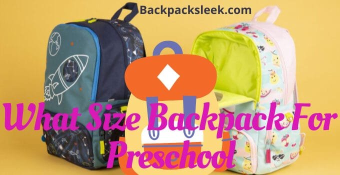What Size Backpack For Preschool