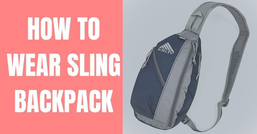 HOW-TO-WEAR-SLING-BACKPACK