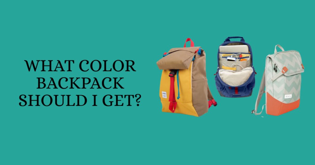 What Color Backpack Should I Get
